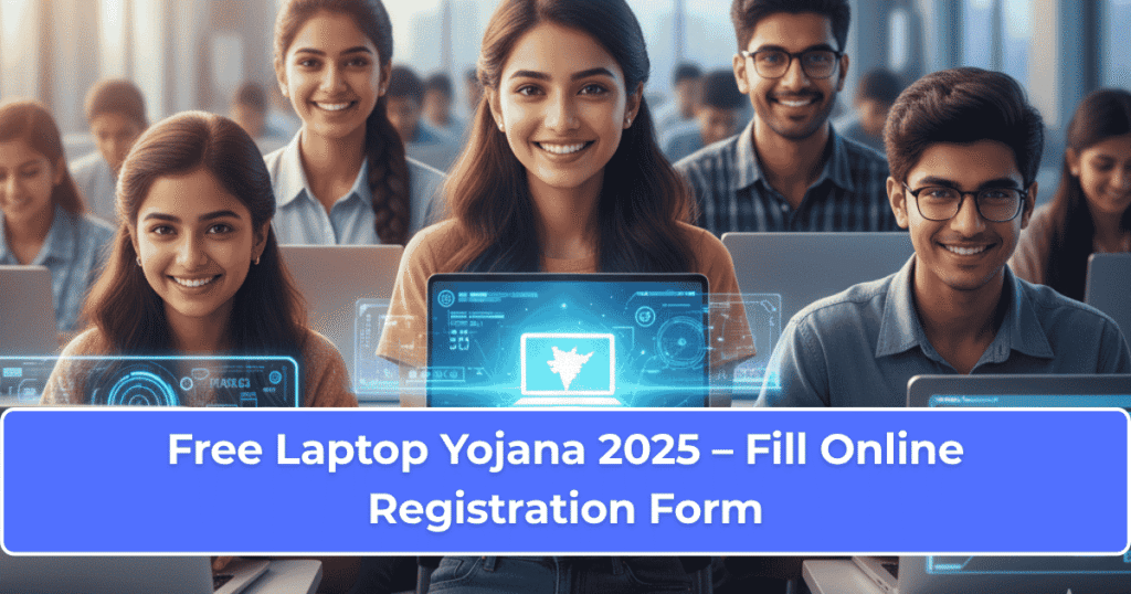 Free Laptop Yojana 2025 – Online Registration Form, Eligibility, Benefits & Full Process Explained Free Laptop Yojana 2025 online registration guide explaining eligibility, benefits, documents, laptop specifications, and application process for students.