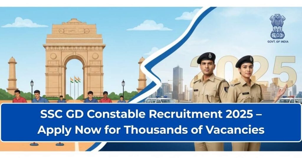 SSC GD Constable Recruitment 2025 – Apply Now for Thousands of Vacancies SSC GD Constable Recruitment 2025 latest notification with thousands of vacancies, eligibility, exam pattern, and online application details.